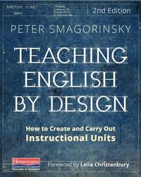 bokomslag Teaching English by Design, Second Edition: How to Create and Carry Out Instructional Units