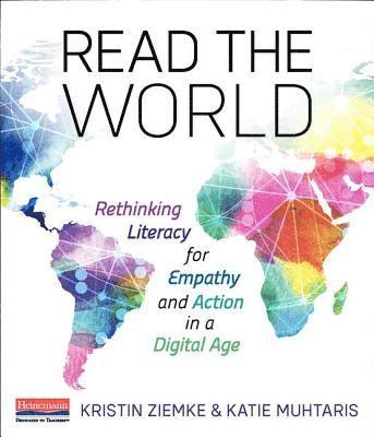 bokomslag Read the World: Rethinking Literacy for Empathy and Action in a Digital Age