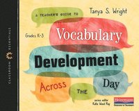 bokomslag A Teacher's Guide to Vocabulary Development Across the Day: The Classroom Essentials Series