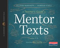 bokomslag A Teacher's Guide to Mentor Texts, 6-12: The Classroom Essentials Series