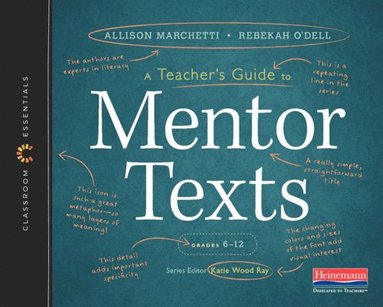 bokomslag A Teacher's Guide to Mentor Texts, 6-12: The Classroom Essentials Series