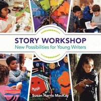 bokomslag Story Workshop: New Possibilities for Young Writers