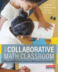 bokomslag The Collaborative Math Classroom: Launching a Student-Centered Mathematical Community