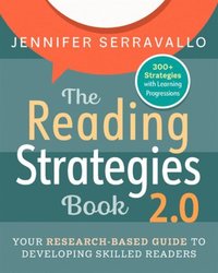 bokomslag The Reading Strategies Book 2.0: Your Research-Based Guide to Developing Skilled Readers