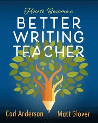 bokomslag How to Become a Better Writing Teacher