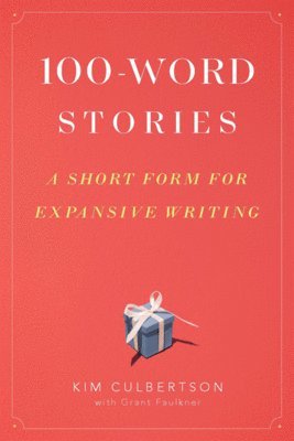 100-Word Stories: A Short Form for Expansive Writing 1