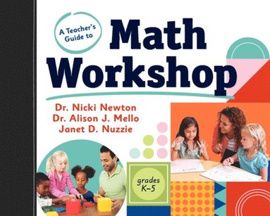 Nicki Newton, Alison J. Mello - A Teacher's Guide to Math Workshop, Häftad