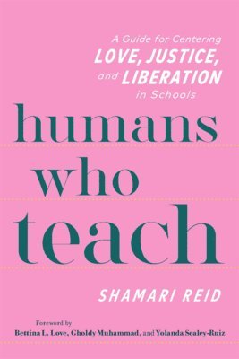 bokomslag Humans Who Teach: A Guide for Centering Love, Justice, and Liberation in Schools