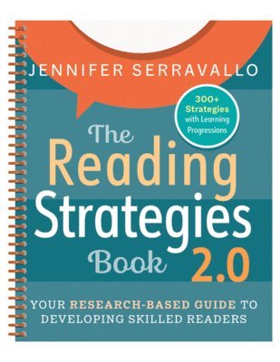 The Reading Strategies Book 2.0 (Spiral): Your Research-Based Guide to Developing Skilled Readers 1