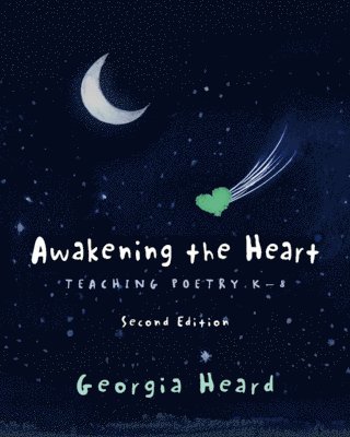 bokomslag Awakening the Heart, Second Edition: Teaching Poetry K-8