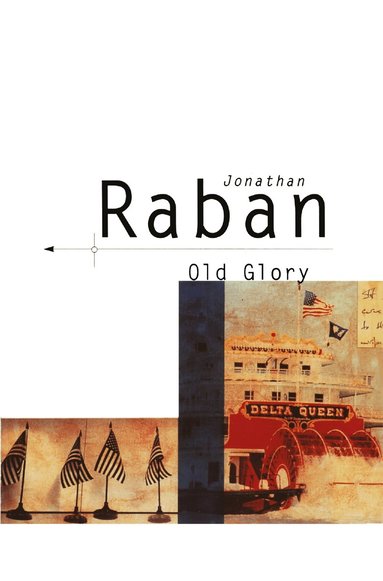 Jonathan Raban - Old Glory, Häftad