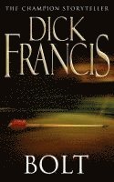 Dick Francis - BOLT, Häftad