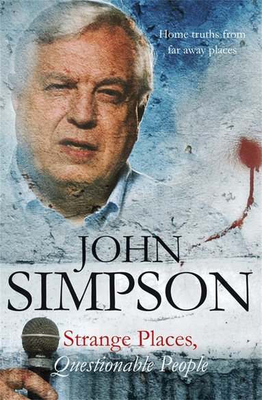 John Simpson - Strange Places, Questionable People, Häftad