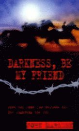 Darkness Be My Friend 4 1
