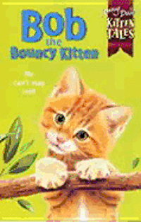 bokomslag Bob The Bouncy Kitten