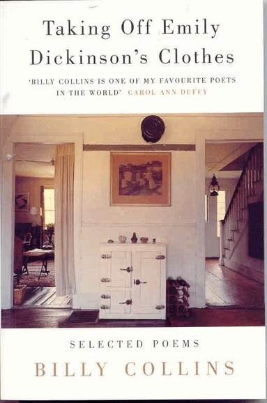 Billy Collins - Taking Off Emily Dickinson's Clothes, Häftad