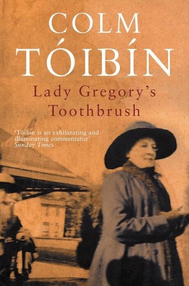 Colm Tóibín - Lady Gregory's Toothbrush, Häftad