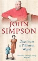 John Simpson - Days from a Different World, Häftad