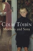 Toibin, C: Mothers and Sons