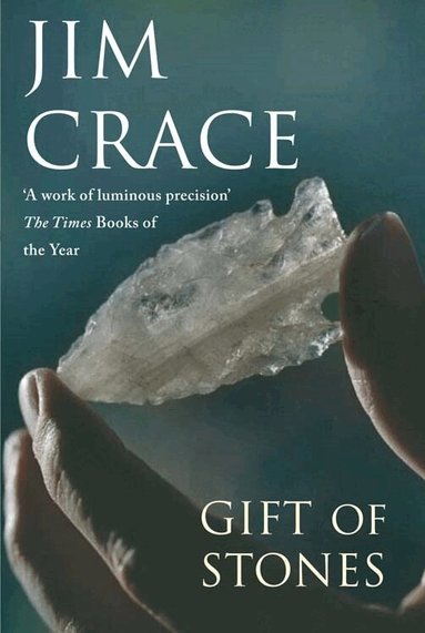 Jim Crace - Gift of Stones, Häftad