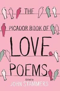 bokomslag The Picador Book of Love Poems