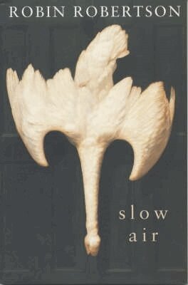 Robin Robertson - Slow Air, Häftad