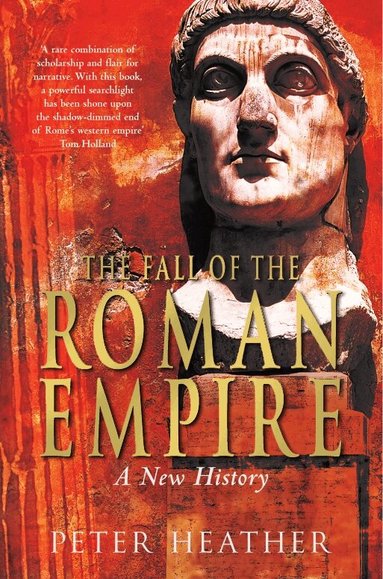 Peter Heather - Fall of the Roman Empire, Häftad