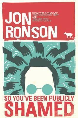 Jon Ronson - So You've Been Publicly Shamed, Häftad