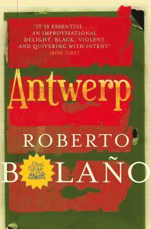 Roberto Bolano - Bolano, R: Antwerp, Häftad