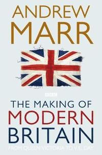 bokomslag The Making of Modern Britain