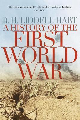 Liddell Hart, B: History of the First World War