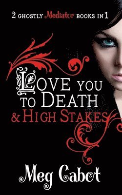 bokomslag The Mediator: Love You to Death and High Stakes
