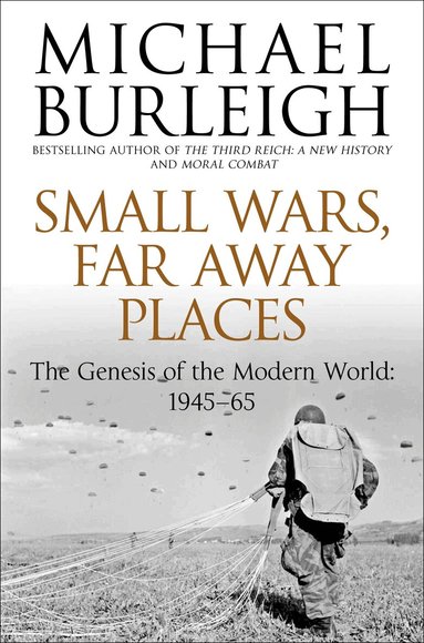 Michael Burleigh - Small Wars, Far Away Places, Häftad