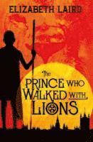 Elizabeth Laird - Prince Who Walked With Lions, Häftad