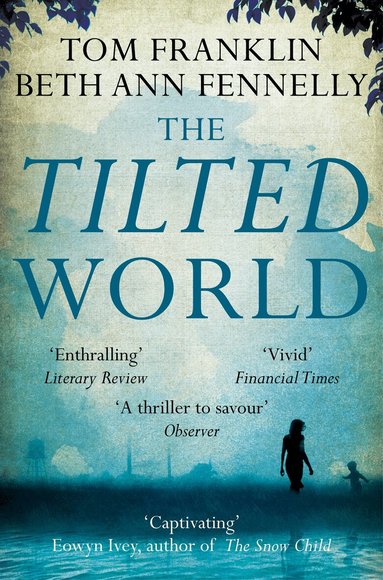 Tom Franklin, Beth Ann Fennelly - Tilted World, Häftad
