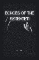 Echoes of the Serengeti 1