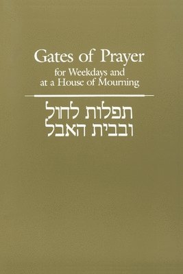 Gates of Prayer for Weekdays and at a House of Mourning 1