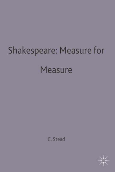 C.K. Stead - Shakespeare: Measure for Measure, Häftad