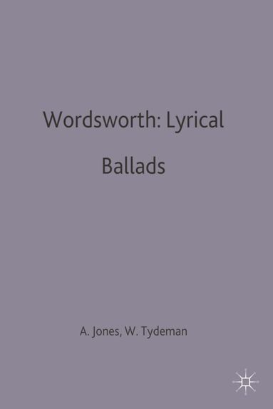 Alun R. Jones, William Tydeman - Wordsworth: Lyrical Ballads, Häftad