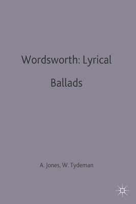Alun R. Jones, William Tydeman - Wordsworth: Lyrical Ballads, Häftad