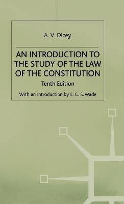 A.V. Dicey, A. V. Dicey, A V Dicey - Introduction to the Study of the Law of the Constitution, Inbunden