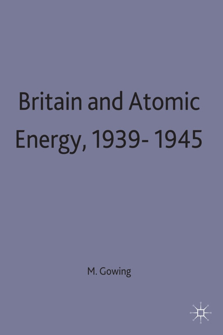 Britain and Atomic Energy 1939–1945