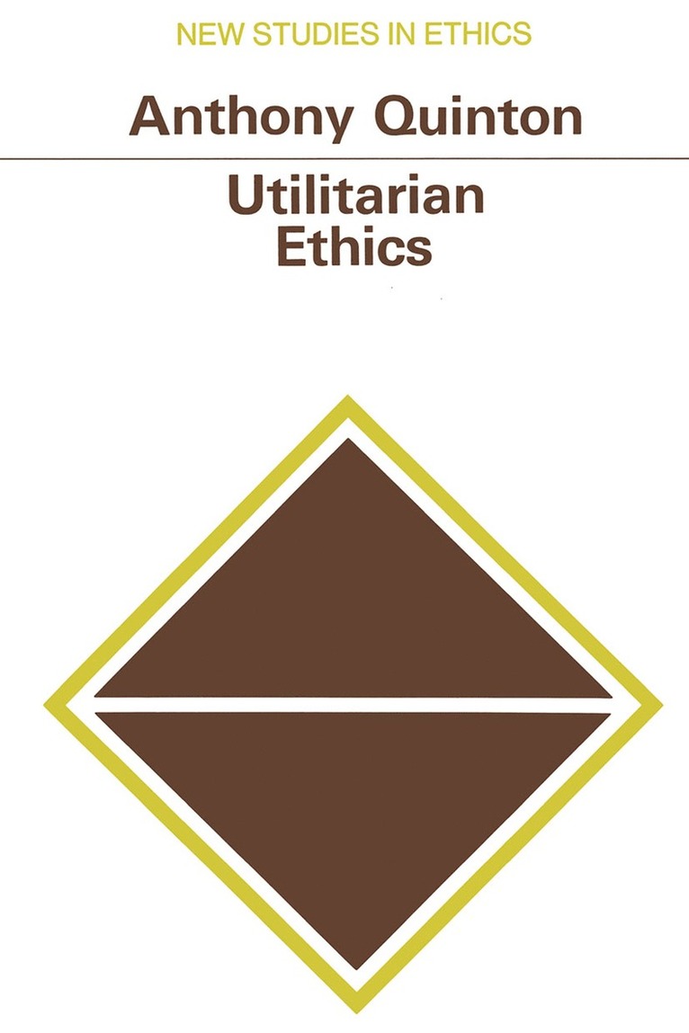 Anthony Quinton - Utilitarian Ethics, Häftad