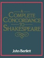 A Complete Concordance to Shakespeare 1
