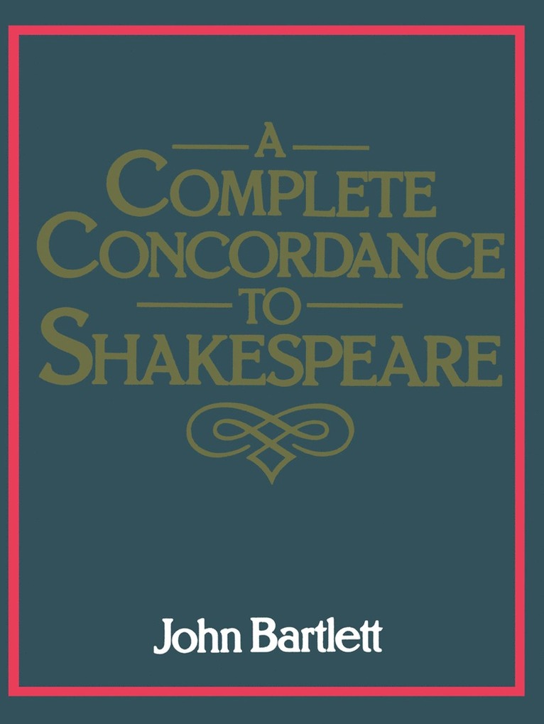 John Bartlett - Complete Concordance to Shakespeare, Inbunden