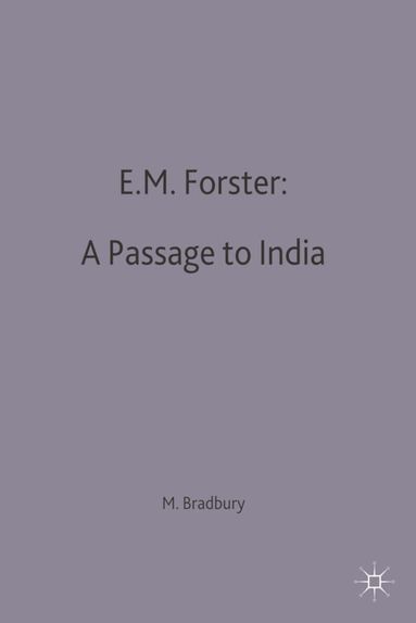 Malcolm Bradbury - E.M.Forster: A Passage to India, Häftad