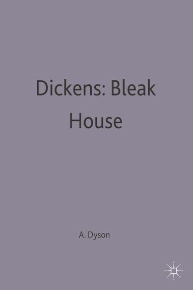 A.E. Dyson - Dickens: Bleak House, Häftad