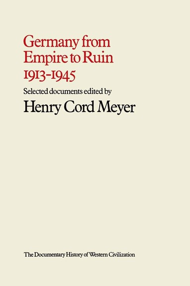 Henry Cord Meyer - Germany from Empire to Ruin, 1913–1945, Häftad