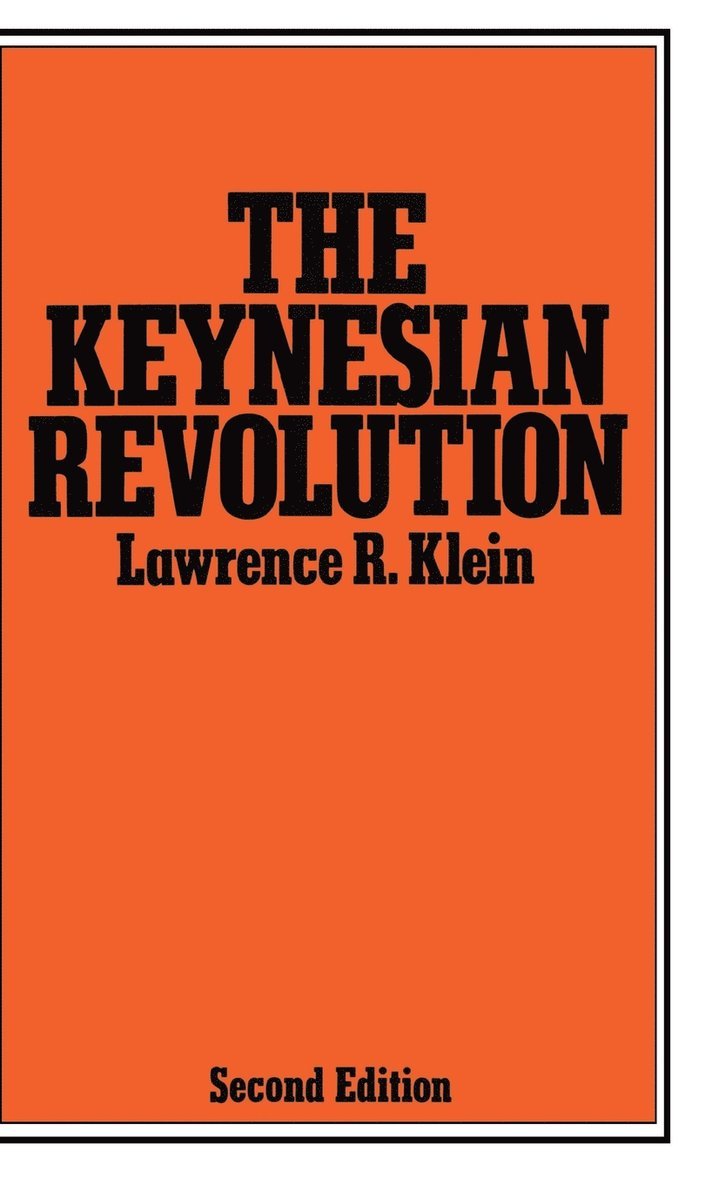 Lawrence R. Klein - Keynesian Revolution, Inbunden
