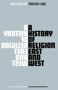 bokomslag A History of Religion East and West